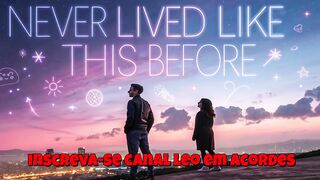 Never Lived Like This Before ("Nunca Vivi Isso Com Ninguém") compositor leonardo correa