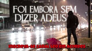 Foi Embora Sem Dizer Adeus - compositor leonardo correa