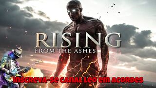 Rising from the Ashes - compositor leonardo correa