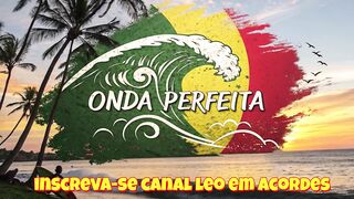 Onda perfeita" musica nova - compositor : leonardo correa