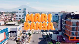 Fetoz Alfa Ft Aris Ruing-Mari Dansa (Official Music Video)