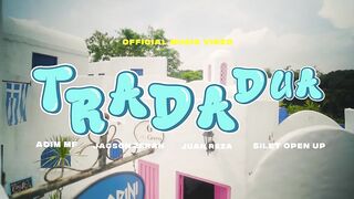 Trada Dua - Adim MF Ft Jacson Zeran - Juan Reza & Silet Open Up (Official Music Video)