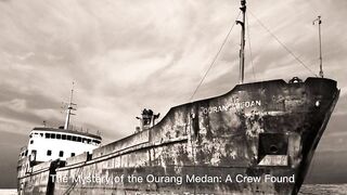 The Ghost Ship Mystery: What Happened Aboard the SS Ourang Medan?