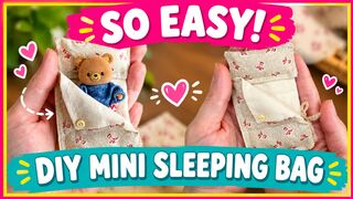 DIY Miniature Sleeping Bag for My Flocked Critter. So Easy and Cute!