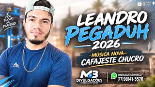 CAFAJESTE CHUCRO - LEANDRO PEGADUH 2026 PRA TOCAR NO PAREDÃO