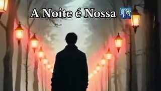 A Noite é Nossa - The Night Is Ours 2