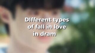 Different types of fall in love in dramas😁🎀