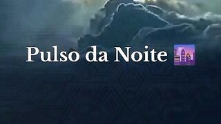 Pulso da Noite - Pulse of the Night