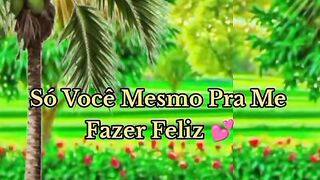 Só Você Mesmo Pra Me Fazer Feliz - You're the Only One Who Can Make Me Happy