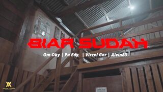 BIAR SUDAH_OM OKY_PA EDY_VIZZEL GNR_ALVIN83 [ Official Music video ]