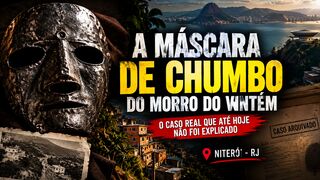 A MÁSCARA DE CHUMBO: O MISTÉRIO DO MORRO DO VINTÉM
