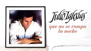 Julio iglesias Qué no se rompa la noche