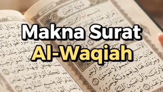 MANFAAT MENGAMALKAN SURAT AL-WAQI'AH SETIAP HARI