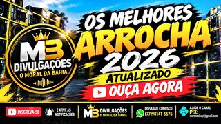OS MELHORES ARROCHAS DE 2026 OUÇA AGORA