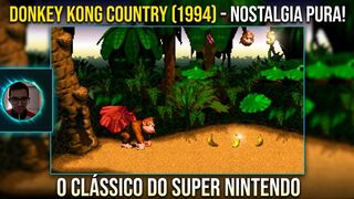 DONKEY KONG COUNTRY (1994) – NOSTALGIA PURA! | O CLÁSSICO DO SUPER NINTENDO