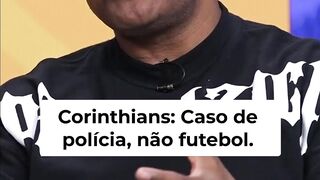 Corinthians_ Caso de Polícia e Vergonha Internacional