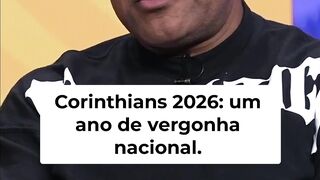 Corinthians 2026_ O Pior Ano da História do Clube