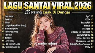 Musik Santai Viral 2026 🎧 Lagu Pop Indonesia Terbaru Paling Hits | Temani Kerja, Nugas & Begadang