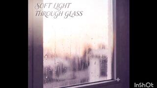 Soft Light Through glass