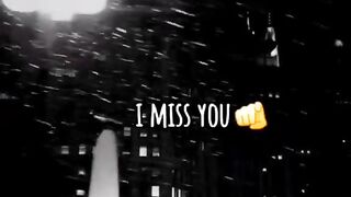 I love you I miss you