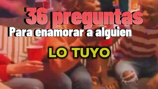 Las mejores 36 PREGUNTAS que hacen que se ENAMORE/ PREGUNTA 8