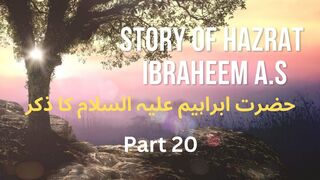 Hazrat Ibraheem A.S ka Zikar Part 20