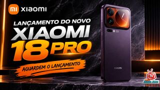 🚨 XIAOMI 18 PRO: O NOVO MONSTRO ESTÁ CHEGANDO! 🔥 TUDO QUE VOCÊ PRECISA SABER!