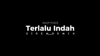 Terlalu Indah - Sirem