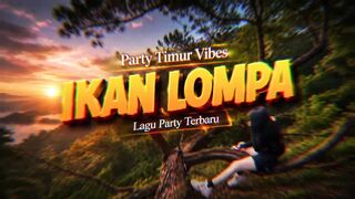 IKAN LOMPA - LAGU PARTY TIMUR