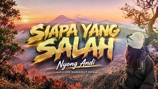 SIAPA YANG SALAH - NYONG ANDI