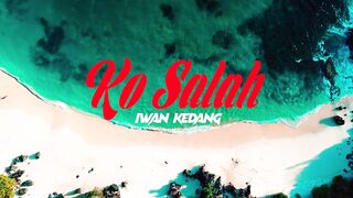 Iwan Kedang - KO SALAH (Official Music Video)
