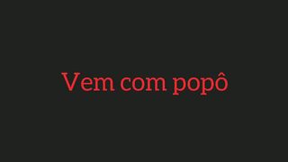 Sr negão - Vem com popô