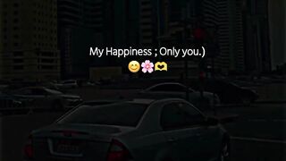My Happiness; Only you.