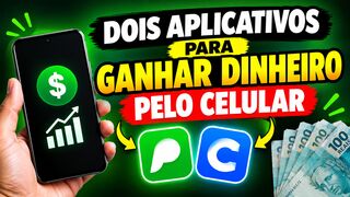 DOIS APLICATIVOS PARA GANHAR DINHEIRO PELO CELULAR