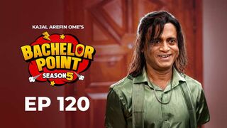 Bachelor Point | Season 05 | Chapters 15 | Episode 120 | King Shahapur Tv