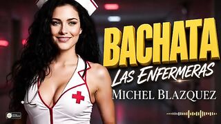 Michel Blazquez las enfermeras Bachata