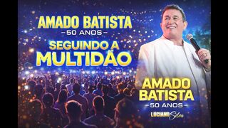 Amado Batista Seguindo a multidão Áudio Visual 50 anos Lado (B) de Batista - 2026