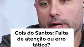 Análise_ Erros do Santos e Falta de Atenção em Campo