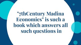 7th CENTURY MADINA ECONOMICS.