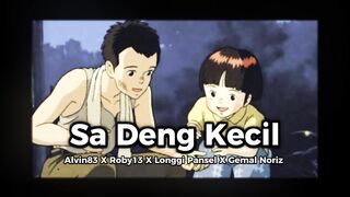 SA DENG KECIL_Alvin83-Roby13-Longgi Pansel-Gemal Noriz.