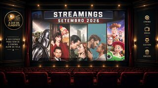 RADAR DE ESTREIAS NOS STREAMINGS | SETEMBRO 2026 | A LUZ DA CLAQUETE