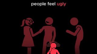 Why some people feel ugly only when they are around certain people