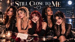When Distance Can’t Break Love | Still Close to Me