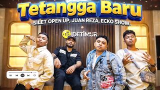 TETANGGA BARU - Silet Open Up, Juan Reza, Ecko Show feat Monchoustik