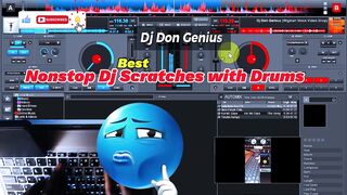 Best Dj Scratches with Drums  How to Mix at A Party Nonstop Dj mixing