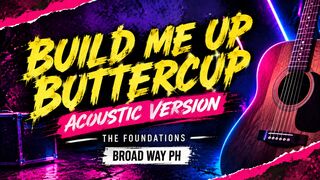 Build Me Up Buttercup - The Foundations | Acoustic Version | Broad Way PH