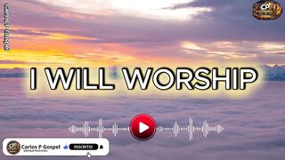 REFLECTION   I WILL WORSHIP | A Song of Surrender and Worship 🙏🔥#motivation