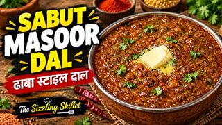 Sabut Masoor Ki Dal Recipe | मसालेदार साबुत मसूर दाल | Dhaba Style Dal | The Sizzling Skillet 2