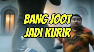 Kurir Paket Paling Niat _ Bang Joot Series