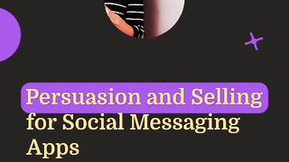 Persuasion and Selling for Social Messaging Apps